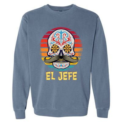 Mexican Dia De Los Muertos Day Of Dead El Jefe Garment-Dyed Sweatshirt