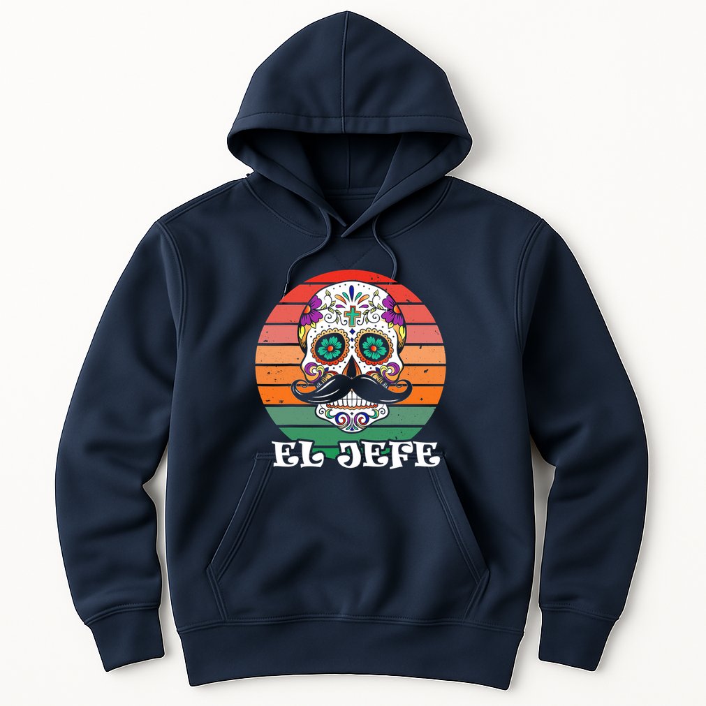 Mexican Dia De Los Muertos Day Of The Dead El Jefe Hoodie