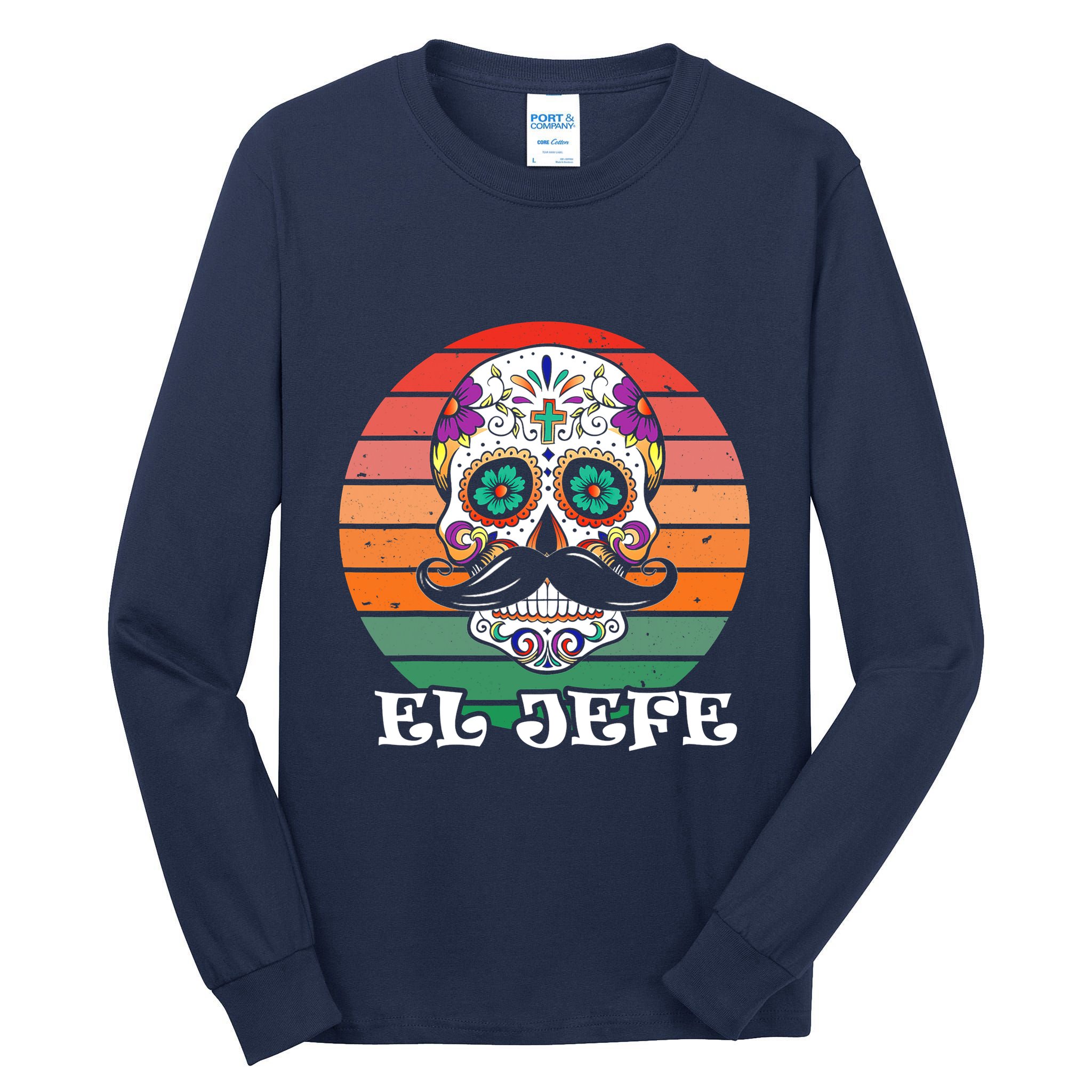 Mexican Dia De Los Muertos Day Of The Dead El Jefe Tall Long Sleeve T-Shirt