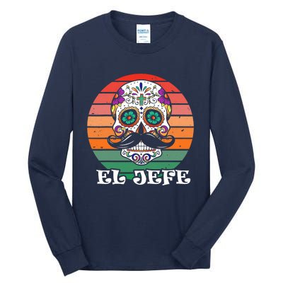 Mexican Dia De Los Muertos Day Of The Dead El Jefe Tall Long Sleeve T-Shirt