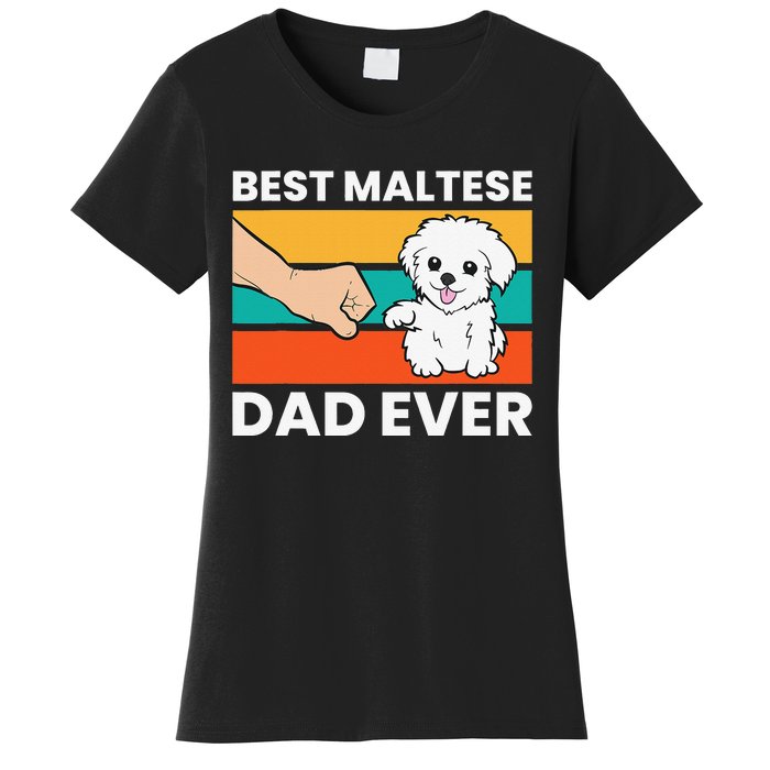 Maltese Dog Dad Best Maltese Dad Ever Women's T-Shirt