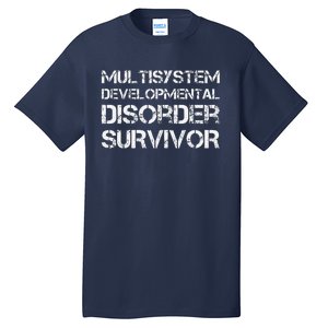 Multisystem Developmental Disorder Survivor Tall T-Shirt