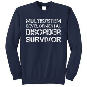 Multisystem Developmental Disorder Survivor Tall Sweatshirt