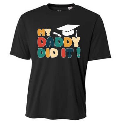 My Daddy Did It Graduation Dad Proud Children Cooling Performance Crew T-Shirt