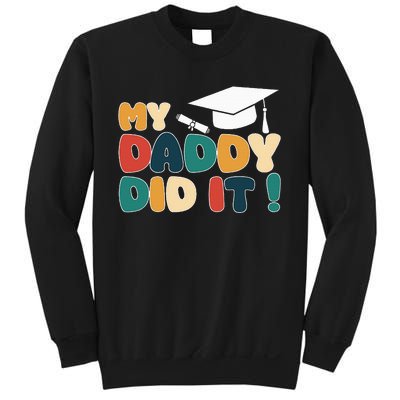 My Daddy Did It Graduation Dad Proud Children Sweatshirt