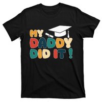 My Daddy Did It Graduation Dad Proud Children T-Shirt