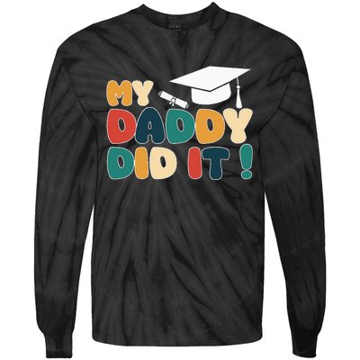 My Daddy Did It Graduation Dad Proud Children Tie-Dye Long Sleeve Shirt