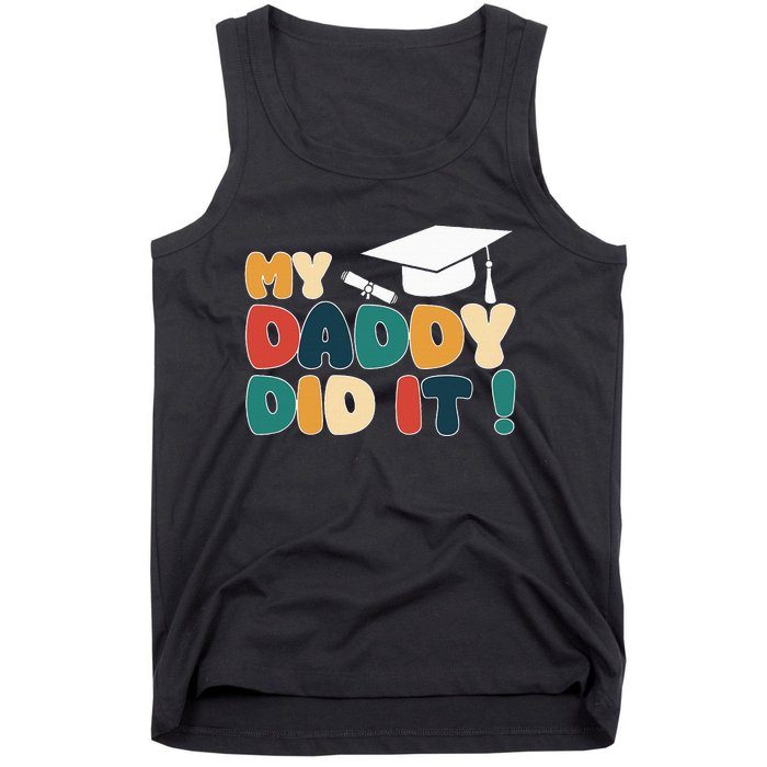 My Daddy Did It Graduation Dad Proud Children Tank Top