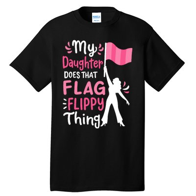 My Daughter Does Color Guard Mom Dad Parents Tall T-Shirt