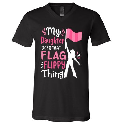 My Daughter Does Color Guard Mom Dad Parents V-Neck T-Shirt