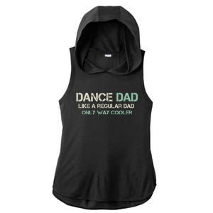 Mens Dance Dad Like A Regular Dad Only Way Cooler Dancer Father Ladies PosiCharge Tri-Blend Wicking Draft Hoodie Tank