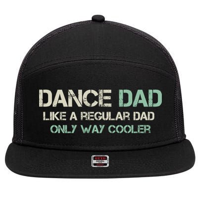 Mens Dance Dad Like A Regular Dad Only Way Cooler Dancer Father 7 Panel Mesh Trucker Snapback Hat