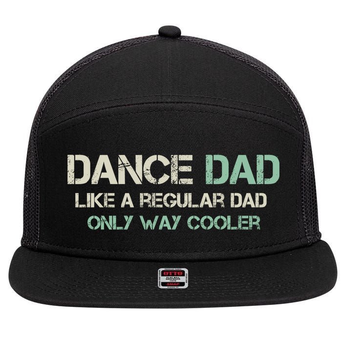 Mens Dance Dad Like A Regular Dad Only Way Cooler Dancer Father 7 Panel Mesh Trucker Snapback Hat