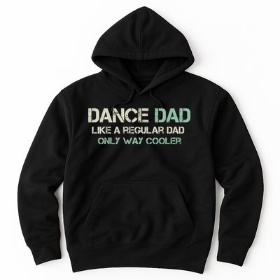 Mens Dance Dad Like A Regular Dad Only Way Cooler Dancer Father Hoodie