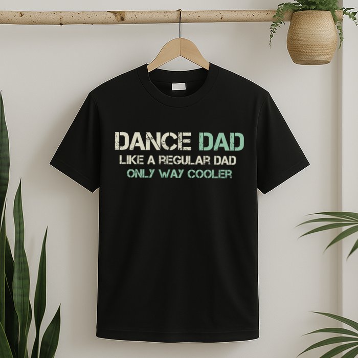 Mens Dance Dad Like A Regular Dad Only Way Cooler Dancer Father T-Shirt