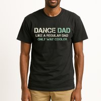 Mens Dance Dad Like A Regular Dad Only Way Cooler Dancer Father Tall T-Shirt