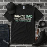 Mens Dance Dad Like A Regular Dad Only Way Cooler Dancer Father Tall T-Shirt