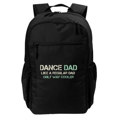 Mens Dance Dad Like A Regular Dad Only Way Cooler Dancer Father Backpack