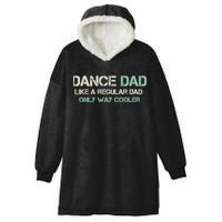 Mens Dance Dad Like A Regular Dad Only Way Cooler Dancer Father Hooded Wearable Blanket