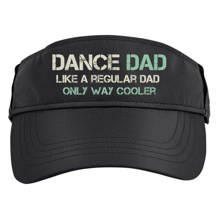 Mens Dance Dad Like A Regular Dad Only Way Cooler Dancer Father Adult Drive Performance Visor