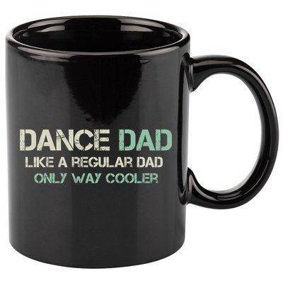 Mens Dance Dad Like A Regular Dad Only Way Cooler Dancer Father 11oz C Handle Ceramic Mug