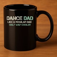 Mens Dance Dad Like A Regular Dad Only Way Cooler Dancer Father 11oz C Handle Ceramic Mug