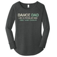 Mens Dance Dad Like A Regular Dad Only Way Cooler Dancer Father Women's Perfect Tri Tunic Long Sleeve Shirt