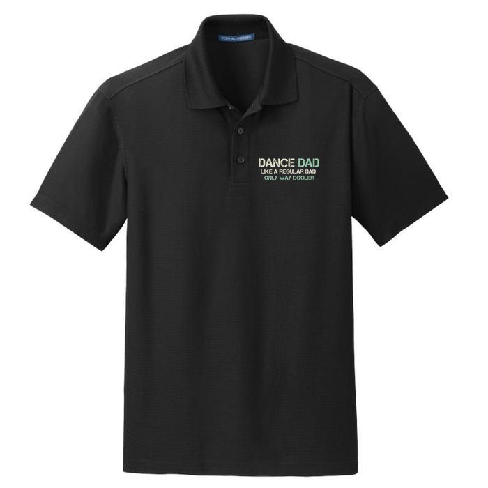 Mens Dance Dad Like A Regular Dad Only Way Cooler Dancer Father Dry Zone Grid Polo