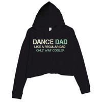 Mens Dance Dad Like A Regular Dad Only Way Cooler Dancer Father Crop Fleece Hoodie