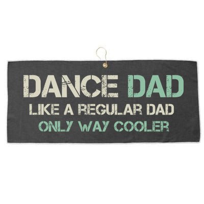 Mens Dance Dad Like A Regular Dad Only Way Cooler Dancer Father Large Microfiber Waffle Golf Towel