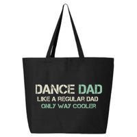 Mens Dance Dad Like A Regular Dad Only Way Cooler Dancer Father 25L Jumbo Tote