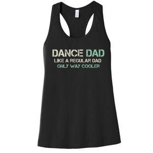 Mens Dance Dad Like A Regular Dad Only Way Cooler Dancer Father Women's Racerback Tank