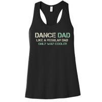 Mens Dance Dad Like A Regular Dad Only Way Cooler Dancer Father Women's Racerback Tank