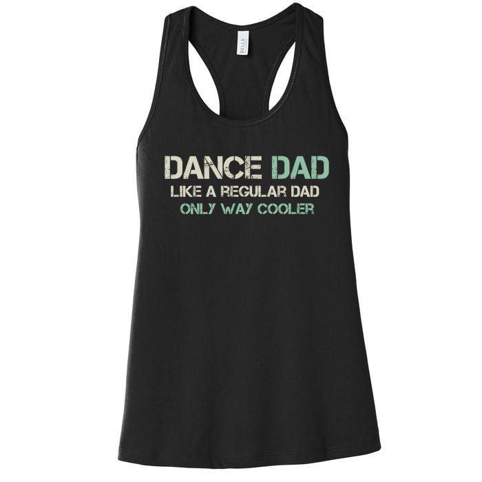 Mens Dance Dad Like A Regular Dad Only Way Cooler Dancer Father Women's Racerback Tank