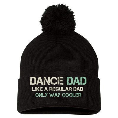 Mens Dance Dad Like A Regular Dad Only Way Cooler Dancer Father Pom Pom 12in Knit Beanie