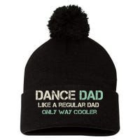 Mens Dance Dad Like A Regular Dad Only Way Cooler Dancer Father Pom Pom 12in Knit Beanie