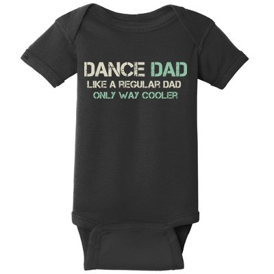 Mens Dance Dad Like A Regular Dad Only Way Cooler Dancer Father Baby Bodysuit