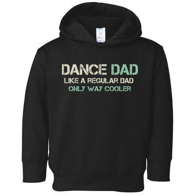 Mens Dance Dad Like A Regular Dad Only Way Cooler Dancer Father Toddler Hoodie