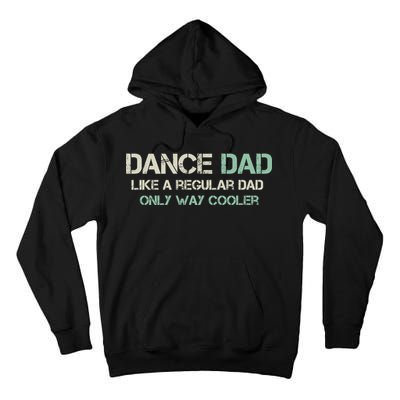 Mens Dance Dad Like A Regular Dad Only Way Cooler Dancer Father Tall Hoodie