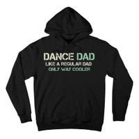 Mens Dance Dad Like A Regular Dad Only Way Cooler Dancer Father Tall Hoodie