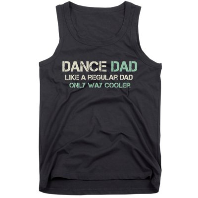 Mens Dance Dad Like A Regular Dad Only Way Cooler Dancer Father Tank Top