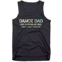 Mens Dance Dad Like A Regular Dad Only Way Cooler Dancer Father Tank Top