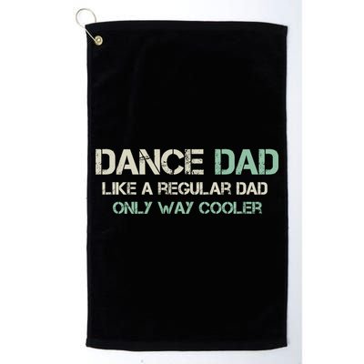 Mens Dance Dad Like A Regular Dad Only Way Cooler Dancer Father Golf Towel