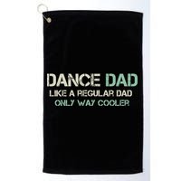 Mens Dance Dad Like A Regular Dad Only Way Cooler Dancer Father Golf Towel