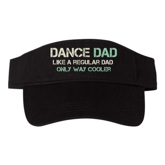 Mens Dance Dad Like A Regular Dad Only Way Cooler Dancer Father Visor