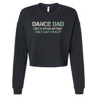 Mens Dance Dad Like A Regular Dad Only Way Cooler Dancer Father Cropped Pullover Crew