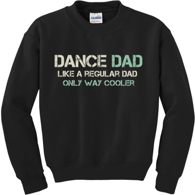 Mens Dance Dad Like A Regular Dad Only Way Cooler Dancer Father Kids Sweatshirt