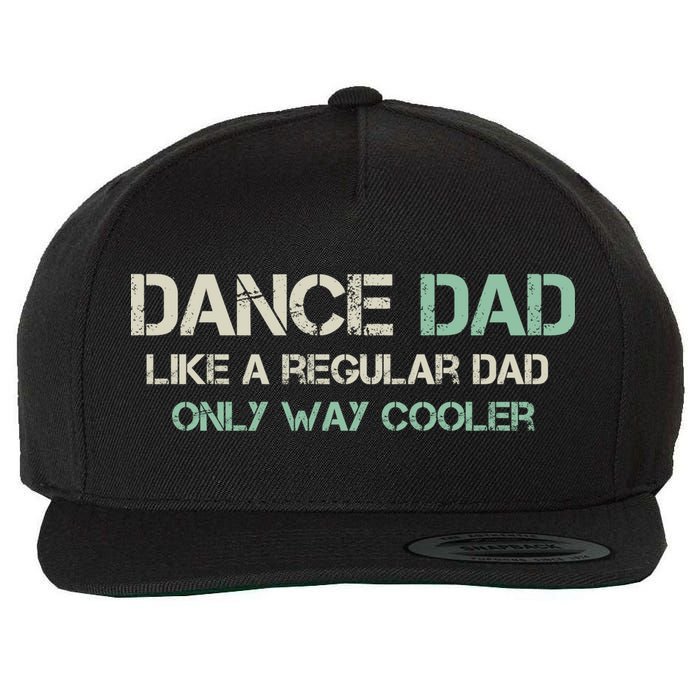 Mens Dance Dad Like A Regular Dad Only Way Cooler Dancer Father Wool Snapback Cap