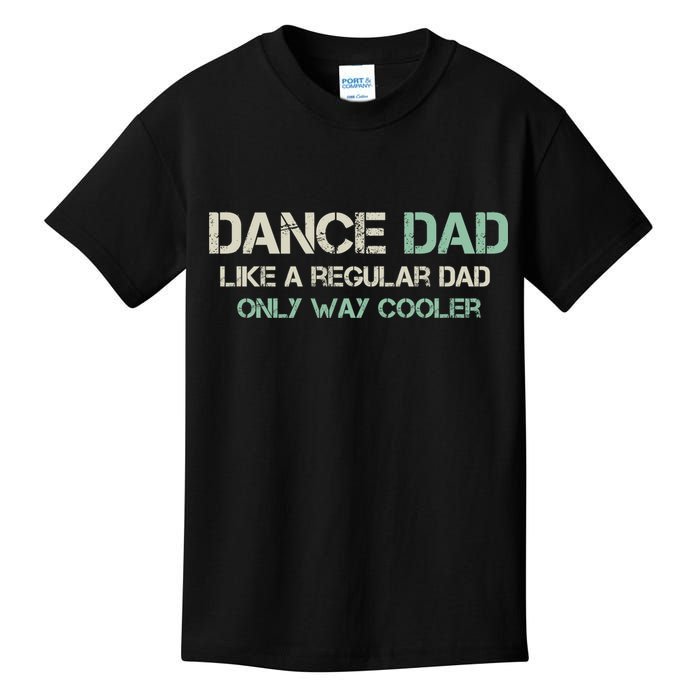 Mens Dance Dad Like A Regular Dad Only Way Cooler Dancer Father Kids T-Shirt