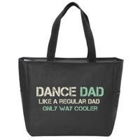 Mens Dance Dad Like A Regular Dad Only Way Cooler Dancer Father Zip Tote Bag